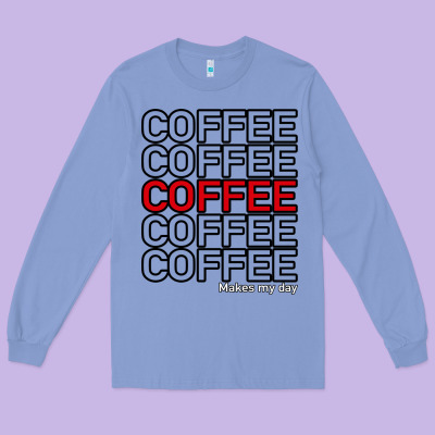 Coffee Makes Long Sleeve Tee Designed By Bettercallsaul