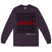 Plum Coffee Makes Long Sleeve Tee - Bettercallsaul