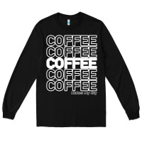 Black Coffee Makes Long Sleeve Tee - Bettercallsaul