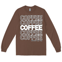 Chestnut Coffee Makes Long Sleeve Tee - Bettercallsaul