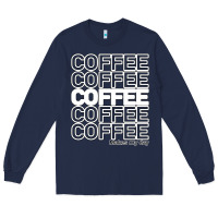 Navy Coffee Makes Long Sleeve Tee - Bettercallsaul