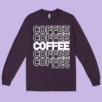 Coffee Makes Long Sleeve Tee Designed By Bettercallsaul