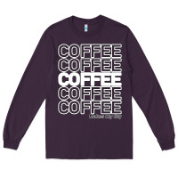 Plum Coffee Makes Long Sleeve Tee - Bettercallsaul