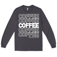 Smoke Coffee Makes Long Sleeve Tee - Bettercallsaul