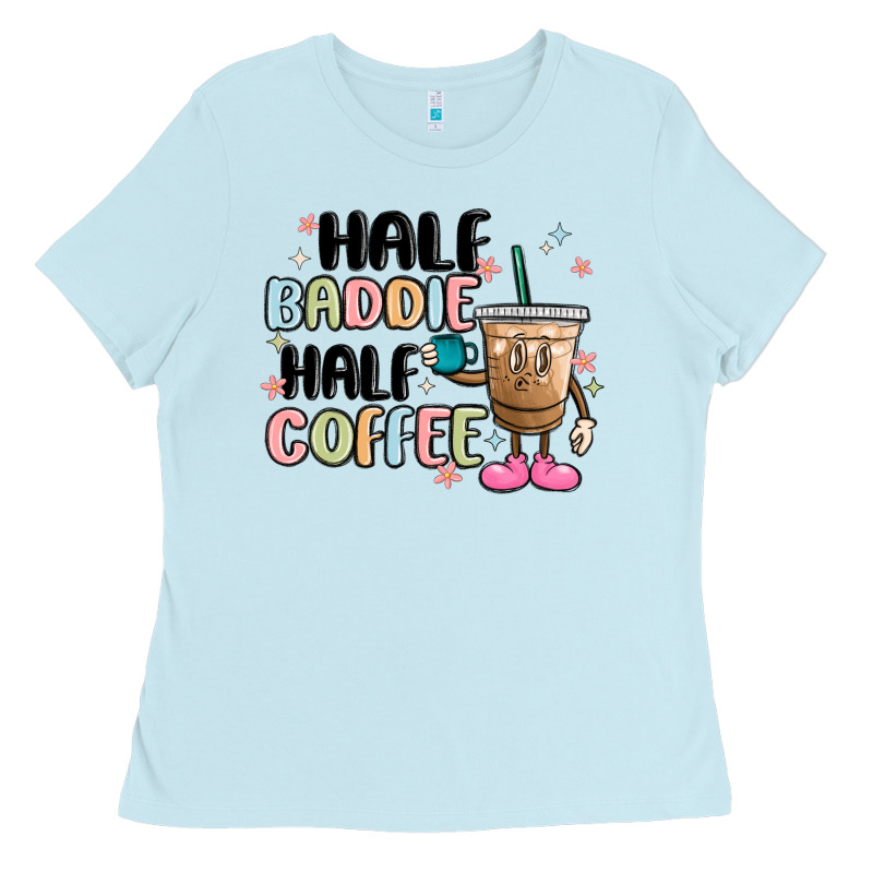 Half Baddie Half Coffee Ladies Tee by MaliasSmallBusiness | Teevron