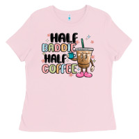 Bubblegum Pink half baddie half coffee Ladies Tee - MaliasSmallBusiness