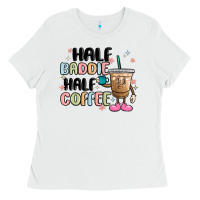 White half baddie half coffee Ladies Tee - MaliasSmallBusiness