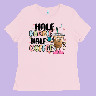 Half Baddie Half Coffee Ladies Tee Designed By Maliassmallbusiness