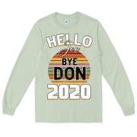 Matcha Hello Joe Biden 2020 Long Sleeve Tee - Bettercallsaul
