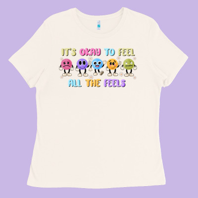 It's Okay To Feel All The Feels Ladies Tee Designed By Maliassmallbusiness