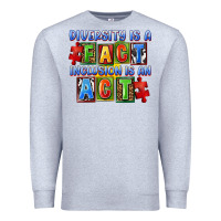 Diversity Is A Fact Indesion Is An Act Premium Sweatshirt | Teevron