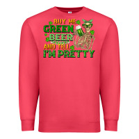 Cardinal buy me green beer and tell me i'm pretty Premium Sweatshirt - FaDigitalArtStudio