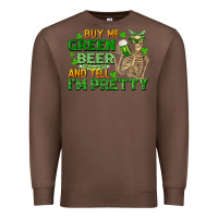 Chestnut buy me green beer and tell me i'm pretty Premium Sweatshirt - FaDigitalArtStudio