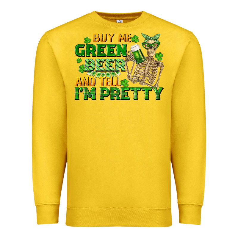 Buy Me Green Beer And Tell Me I'm Pretty Premium Sweatshirt by FaDigitalArtStudio | Teevron