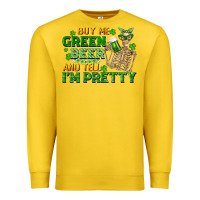 Lemon buy me green beer and tell me i'm pretty Premium Sweatshirt - FaDigitalArtStudio