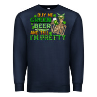 Navy buy me green beer and tell me i'm pretty Premium Sweatshirt - FaDigitalArtStudio