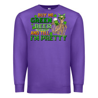 Purple buy me green beer and tell me i'm pretty Premium Sweatshirt - FaDigitalArtStudio