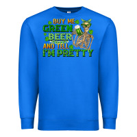 True Royal buy me green beer and tell me i'm pretty Premium Sweatshirt - FaDigitalArtStudio
