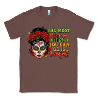 Chestnut the most chingona thing you can be is yourself sug Classic Tee - LillyAllenDesigns