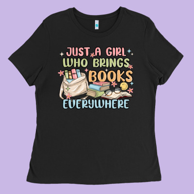Just A Girl Who Brings Books Everywhere Ladies Tee Designed By Maliassmallbusiness