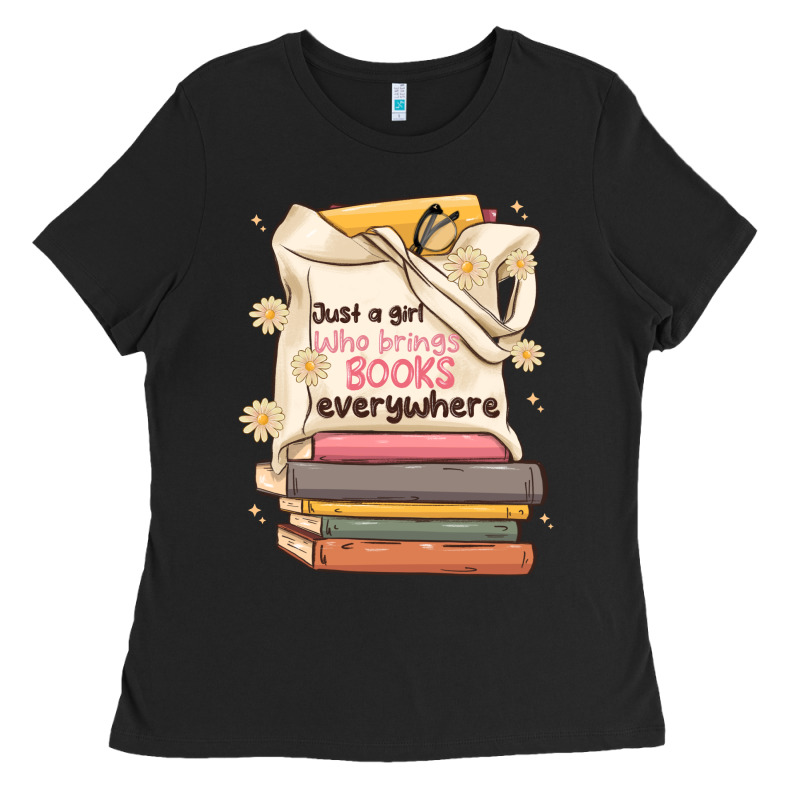 Just A Girl Who Brings Books Everywhere Ladies Tee by MaliasSmallBusiness | Teevron