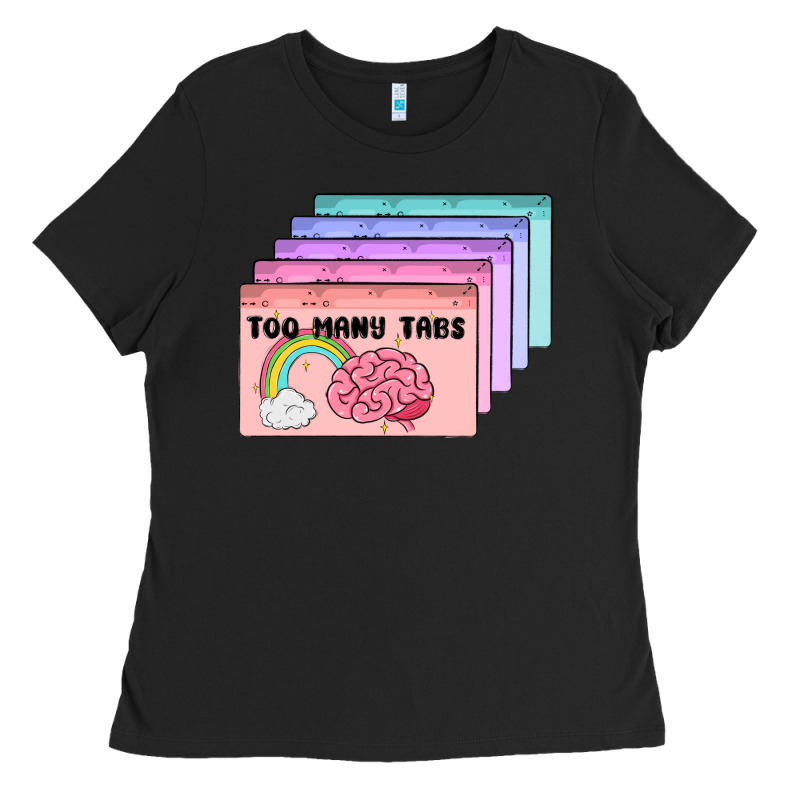 Too Many Tabs Ladies Tee by MaliasSmallBusiness | Teevron