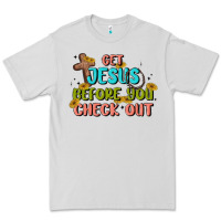 Get Jesus Before You Check Out Premium Tee | Teevron