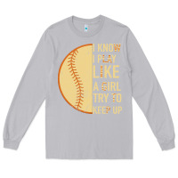 Moon Dust I Know I Play Like A Girl Try To Keep Up Softball Long Sleeve Tee - Bettercallsaul