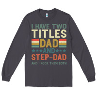 Smoke I Have Two Tıtles Dad And Step Dad And I Rock Them Long Sleeve Tee - Bettercallsaul