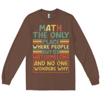 Chestnut Math The Only Place Where People Buy 69 Watermelons Long Sleeve Tee - Bettercallsaul