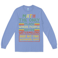Colony Blue Math The Only Place Where People Buy 69 Watermelons Long Sleeve Tee - Bettercallsaul