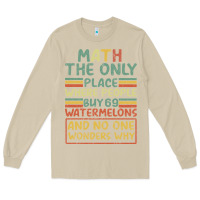 Mushroom Math The Only Place Where People Buy 69 Watermelons Long Sleeve Tee - Bettercallsaul