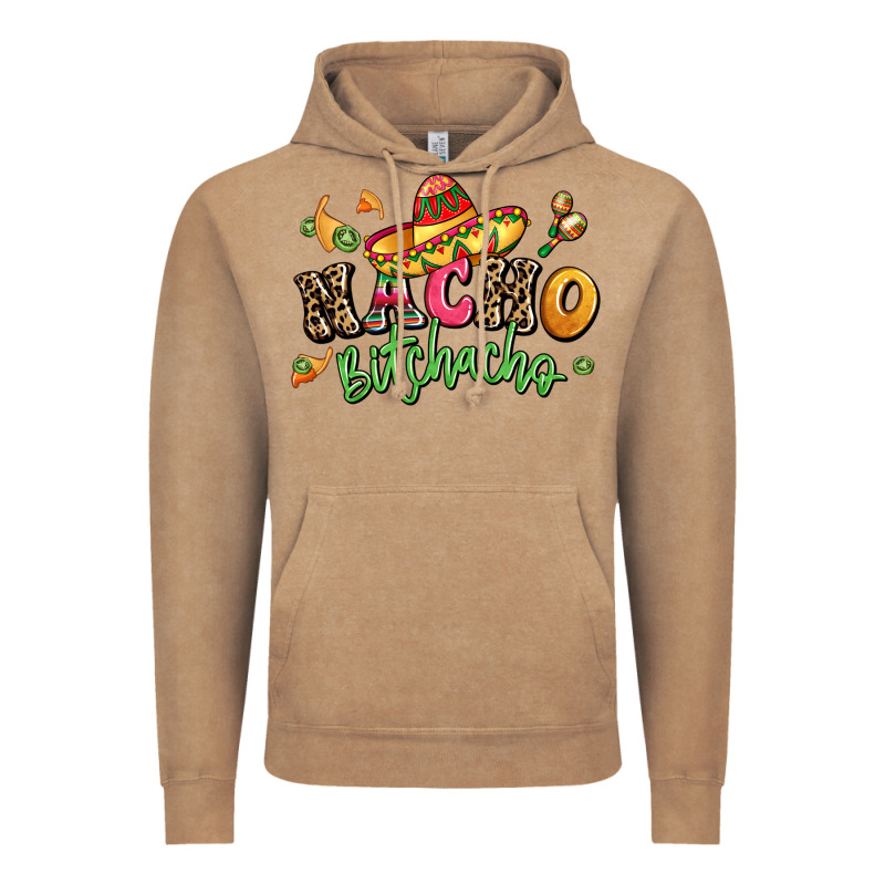 Nacho Bitchacho Vintage Hoodie by LillyAllenDesigns | Teevron