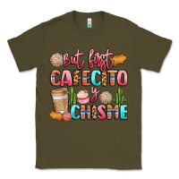 Army Green but first cafecito y chisme Classic Tee - LillyAllenDesigns