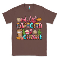 Chestnut but first cafecito y chisme Classic Tee - LillyAllenDesigns