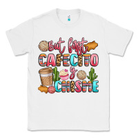 White but first cafecito y chisme Classic Tee - LillyAllenDesigns