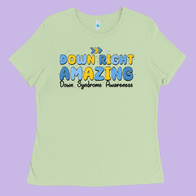 Down Right Amazing Down Syndrome Awareness Ladies Tee Designed By Maliassmallbusiness