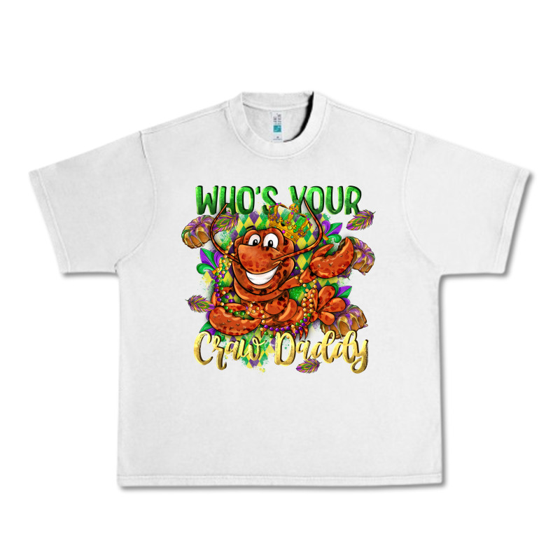 Who's Your Craw Daddy Mardi Gras Urban Heavy Tee by LillyAllenDesigns | Teevron