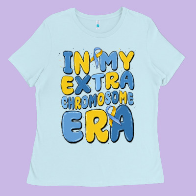 In My Extra Chromosome Era Ladies Tee Designed By Maliassmallbusiness