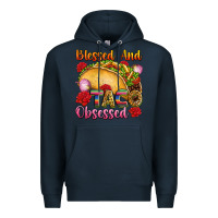 Navy Blessed and taco obsessed Mexico Premium Hoodie - FaDigitalArtStudio