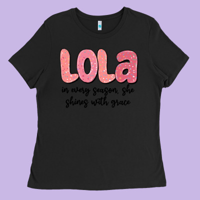 Lola In Every Season, She Shines With Grace Ladies Tee Designed By Maliassmallbusiness