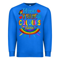 True Royal Let Your True Colours Shine Premium Sweatshirt - BundleAndBundleShop
