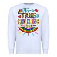 White Let Your True Colours Shine Premium Sweatshirt - BundleAndBundleShop