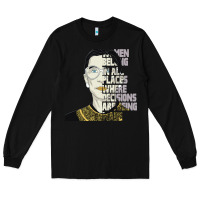 Rbg Ruth Bader Ginsburg Women Belong In All Places Long Sleeve Tee | Teevron