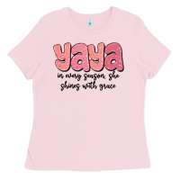 Bubblegum Pink yaya in every season, she shines with grace Ladies Tee - MaliasSmallBusiness