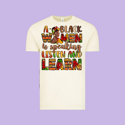 A Black Women Is Speaking Listen And Learn Vintage Tee Designed By Lillyallendesigns