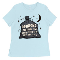 Baby Blue opinions on how i'm supposed to live my life Ladies Tee - MaliasSmallBusiness