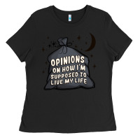 Black opinions on how i'm supposed to live my life Ladies Tee - MaliasSmallBusiness