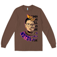 Chestnut RBG Ruth Bader Ginsburg Women Belong In All Places Long Sleeve Tee - Bettercallsaul