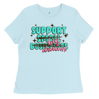 Baby Blue support small businesses big dreams Ladies Tee - MaliasSmallBusiness